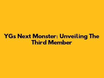 YG's Next Monster: Unveiling The Third Member