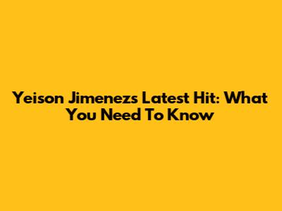 Yeison Jimenez's Latest Hit: What You Need To Know