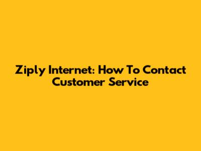 Ziply Internet: How To Contact Customer Service