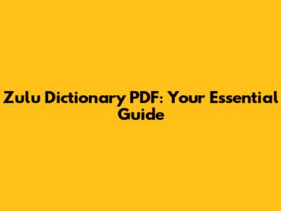 Zulu Dictionary PDF: Your Essential Guide